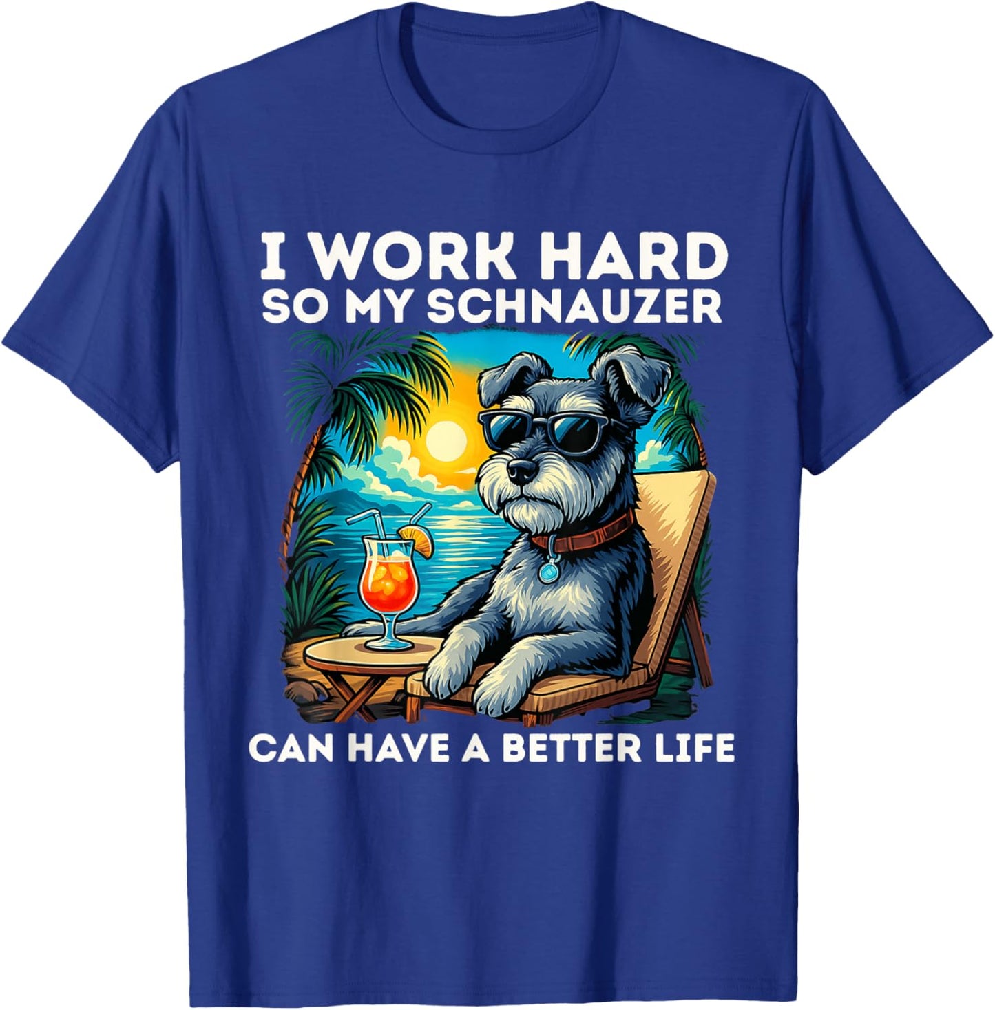 Funny Mini Schnauzer Dog I Work Hard Mini Schnauzer Lovers T-Shirt - T-Shirt | Royal