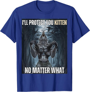 I'll Protect You Kitten No Matter What Alpha Wolf Werewolf T-Shirt - T-Shirt | Royal