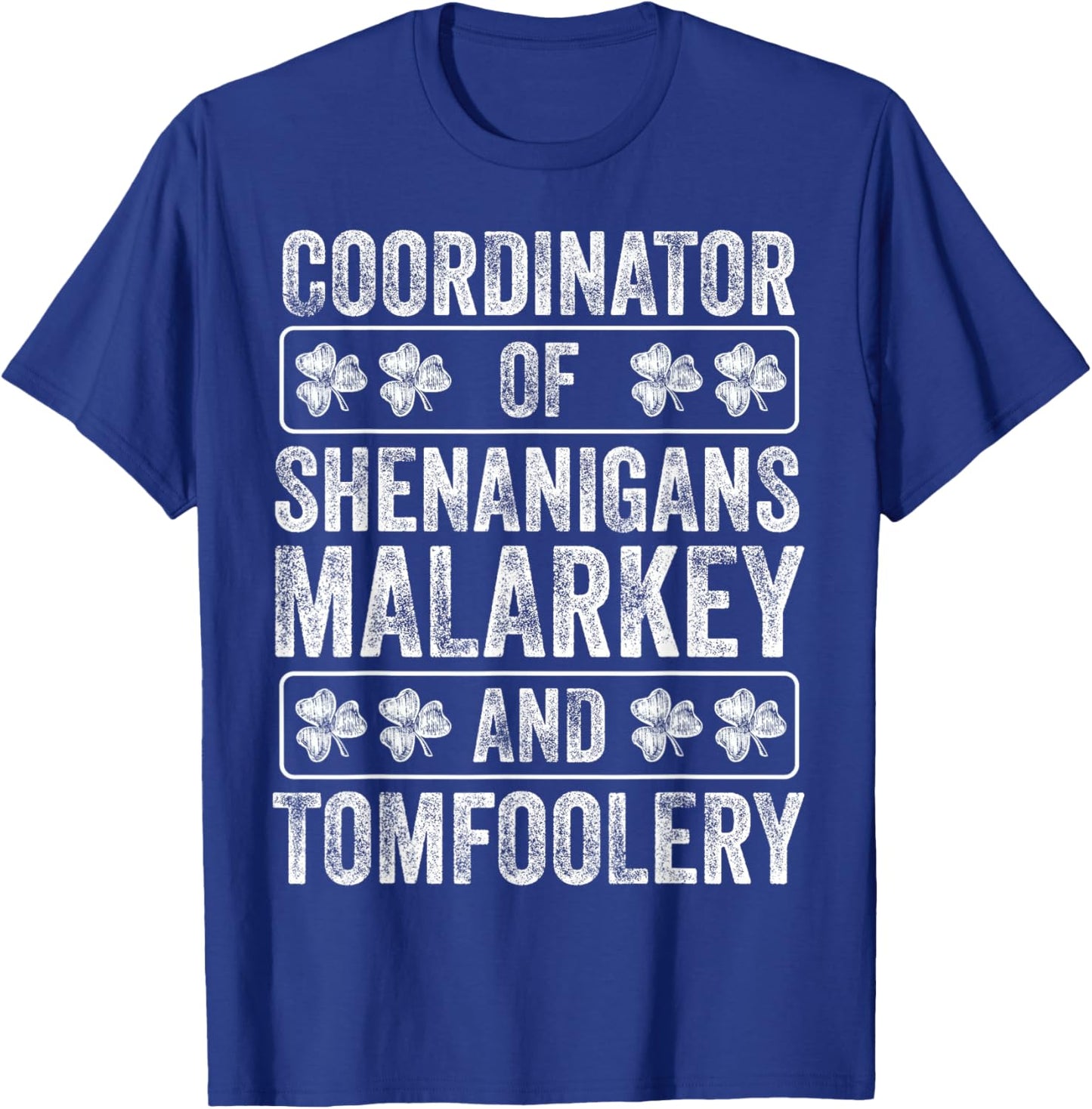 Shenanigans Coordinator of Shenanigans Malarkey & Tomfoolery T-Shirt - T-Shirt | Royal