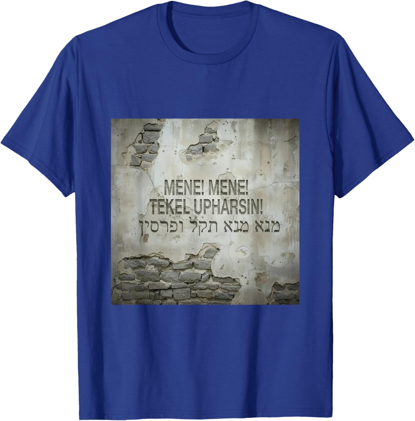 Mene! Tekel Upharsin T-Shirt - T-Shirt | Royal