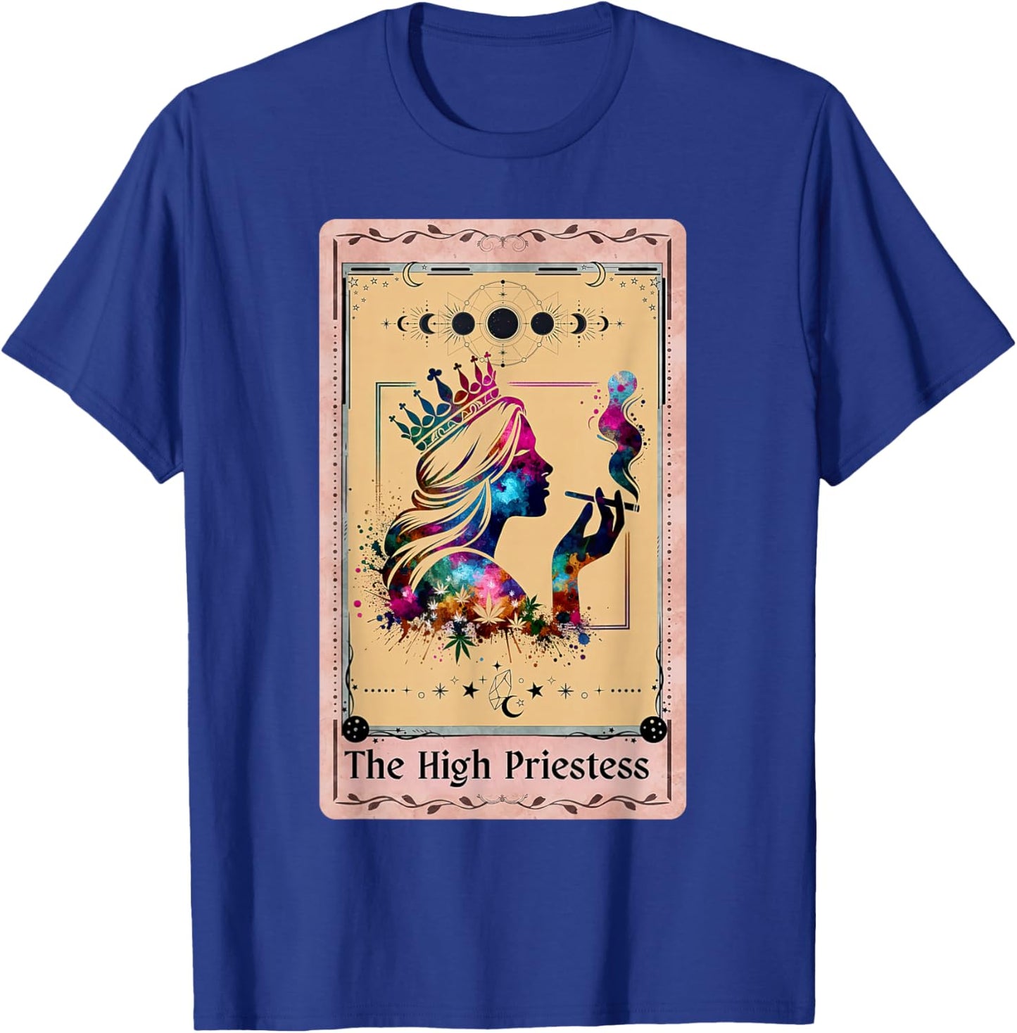 Funny High Priestess Tarot Card Sarcastic Weed Moon Phases T-Shirt - T-Shirt | Royal