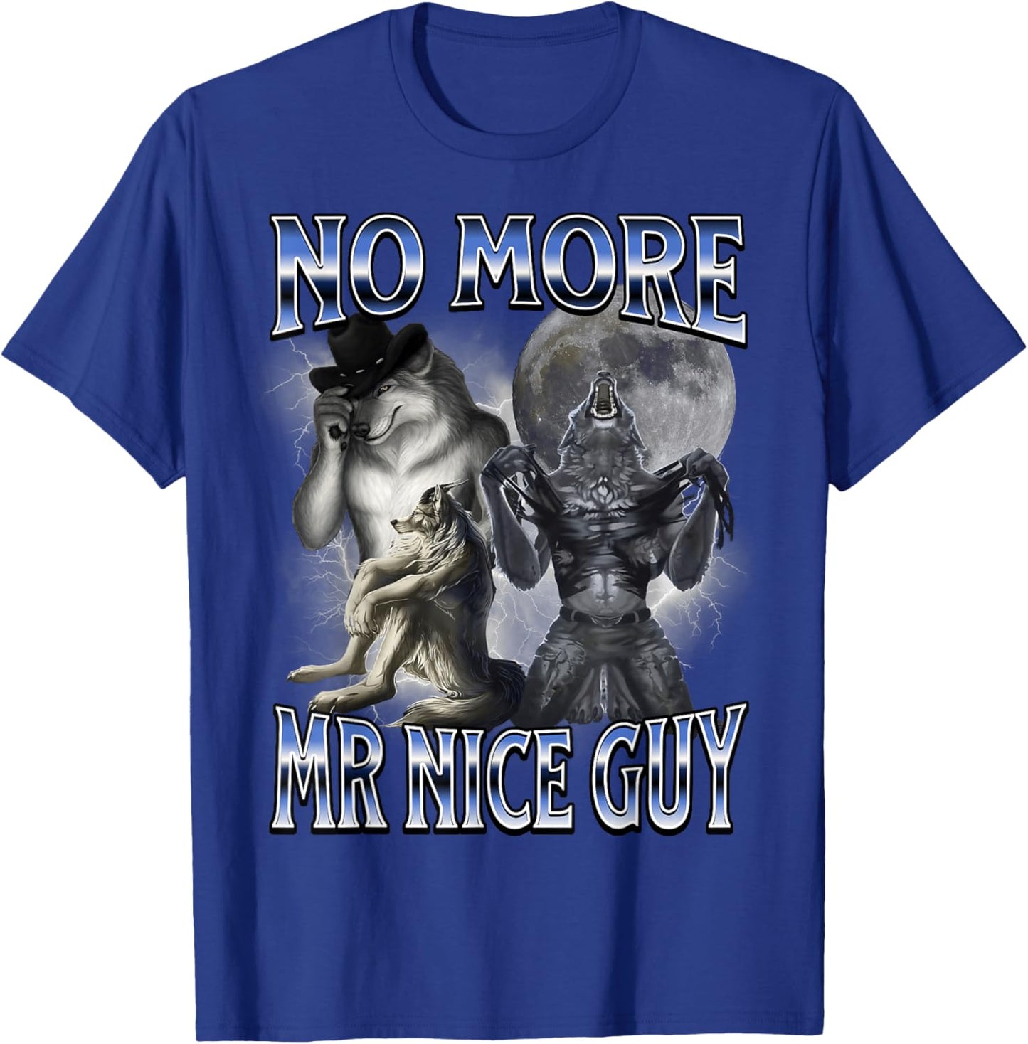 No More Mr Nice Guy Funny Alpha Wolf Meme Dad Papa Men Gifts T-Shirt - T-Shirt | Royal