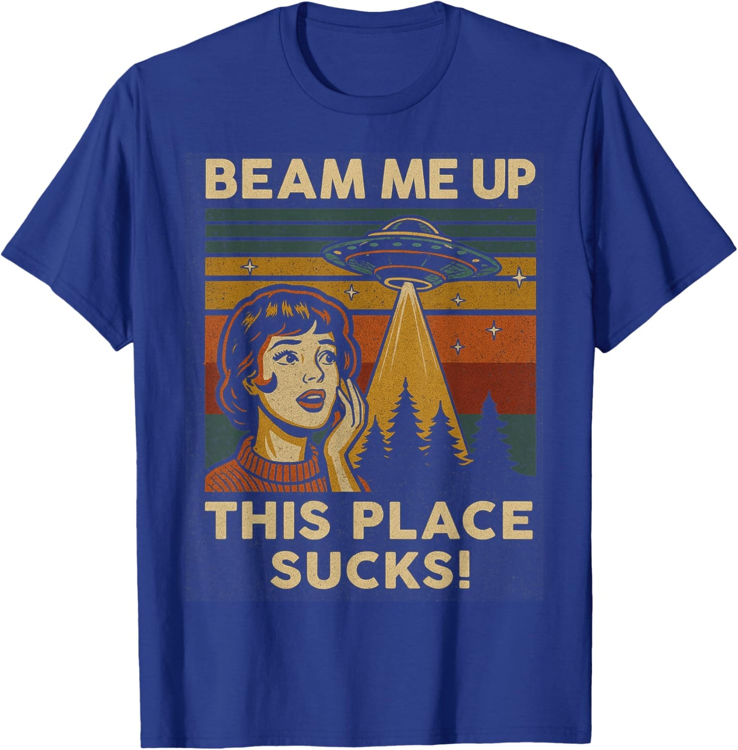 Beam Me Up This Place Sucks Retro UFO Alien Vintage T-Shirt - T-Shirt | Royal