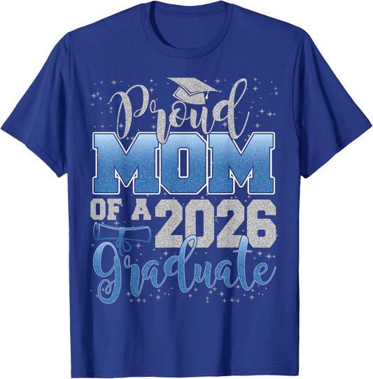 Proud Mom of a Class of 2026 Graduate Senior Graduation T-Shirt - T-Shirt | Royal