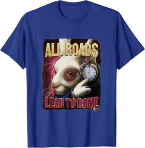 All Roads Lead to Rome Rabbit Meme Bootleg Style T-Shirt - T-Shirt | Royal