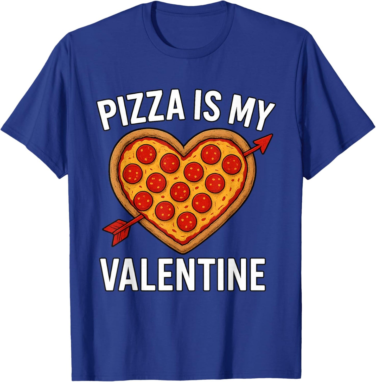 Pizza is My Valentine Valentines Day Heart Pepperoni Lover T-Shirt - T-Shirt | Royal