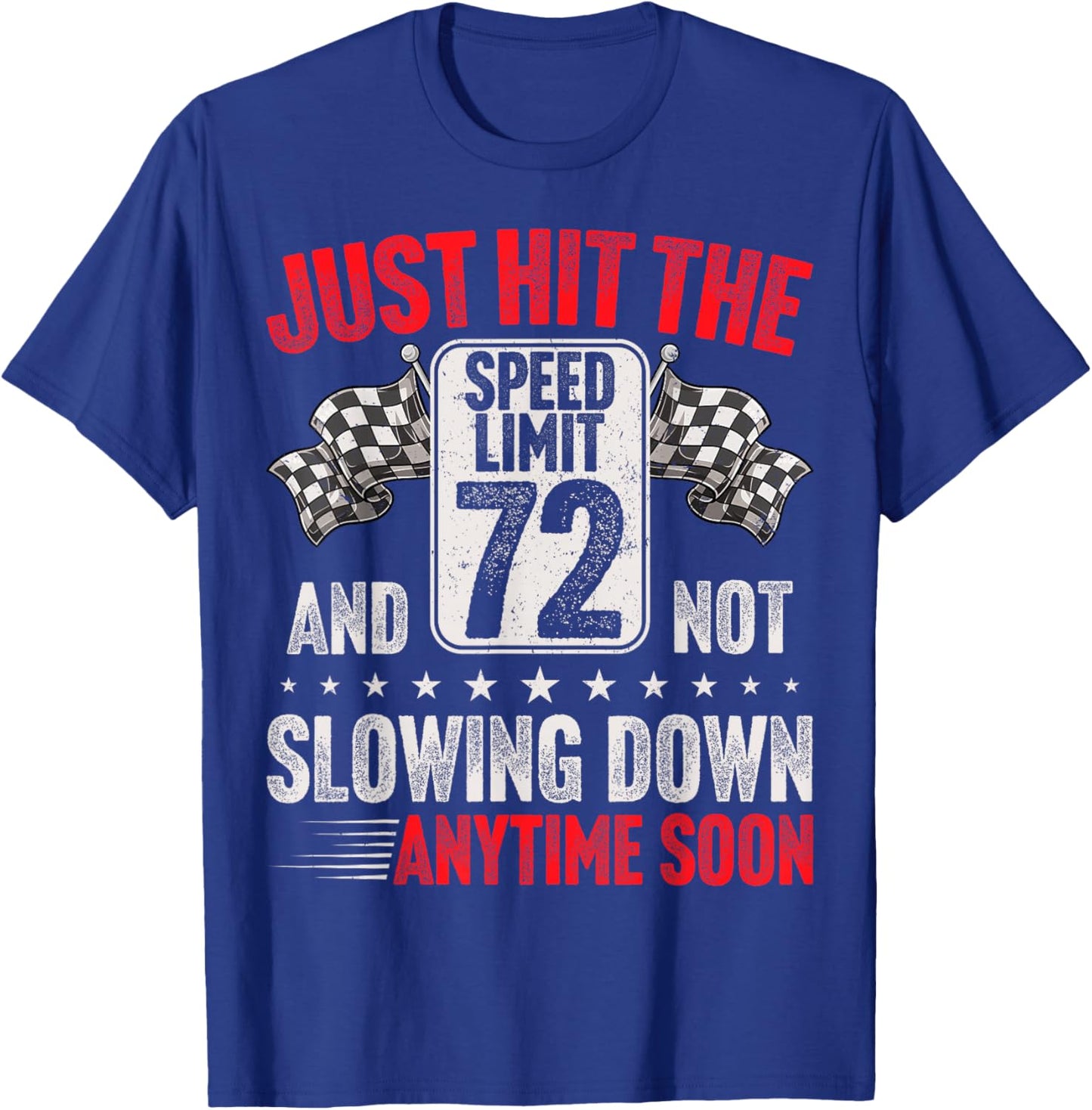 72nd Birthday Speed Limit Sign Funny Racing 72 Years Old T-Shirt - T-Shirt | Royal