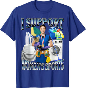 I Support Women's Sports Unwearable Aduld Humor Bootleg T-Shirt - T-Shirt | Royal