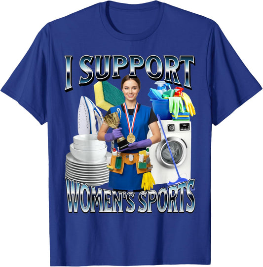I Support Women's Sports Unwearable Aduld Humor Bootleg T-Shirt - T-Shirt | Royal