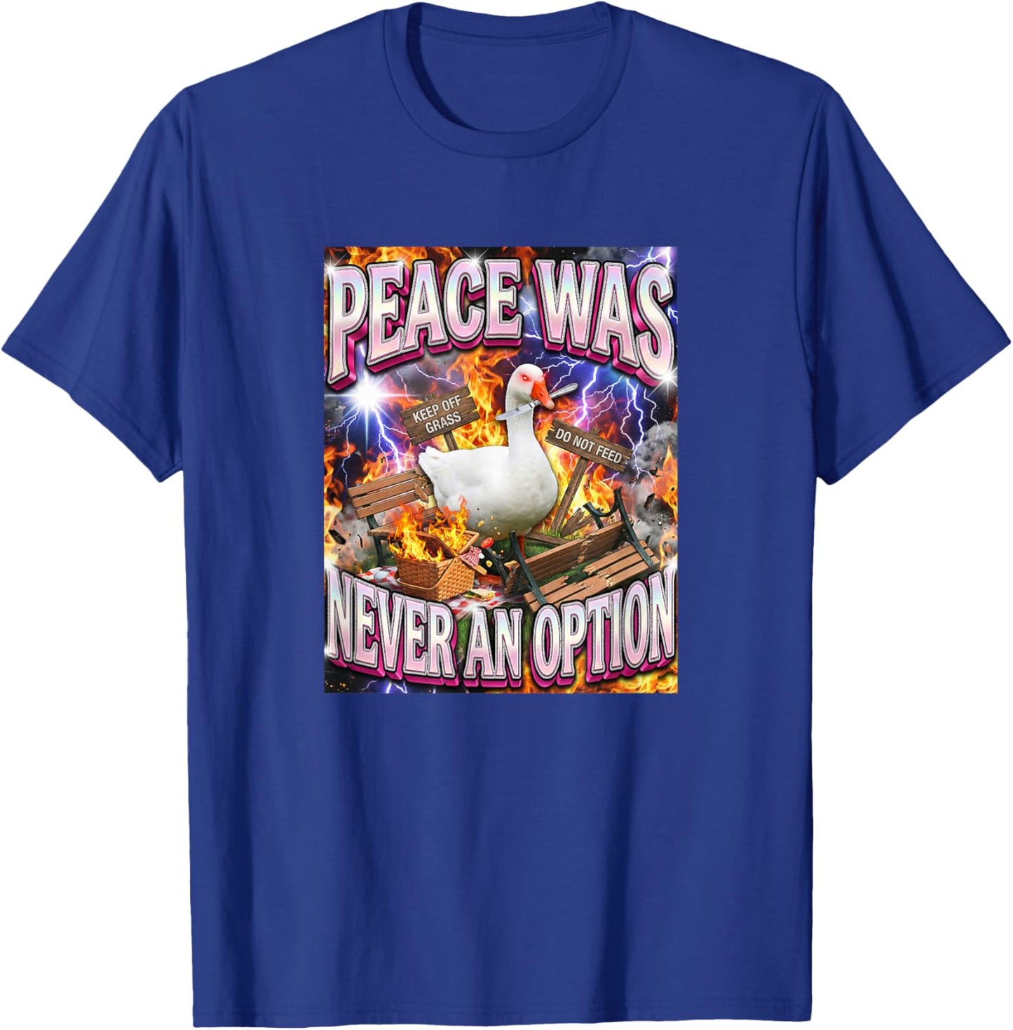 Peace was Never an Option – Funny Goose Meme T-Shirt - T-Shirt | Royal