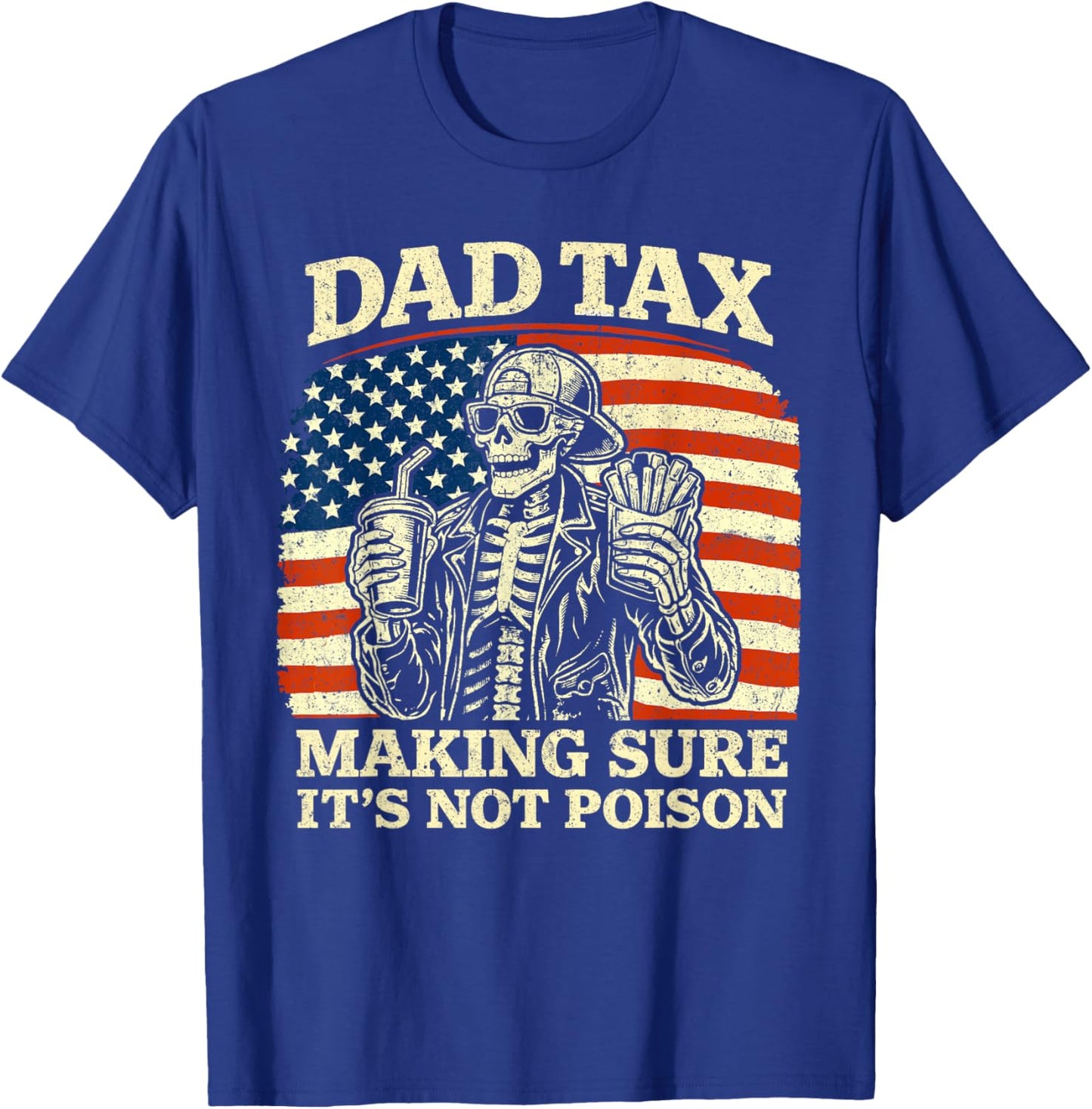 Dad Tax Making Sure It's Not Poison Funny Fathers Day Men T-Shirt - T-Shirt | Royal