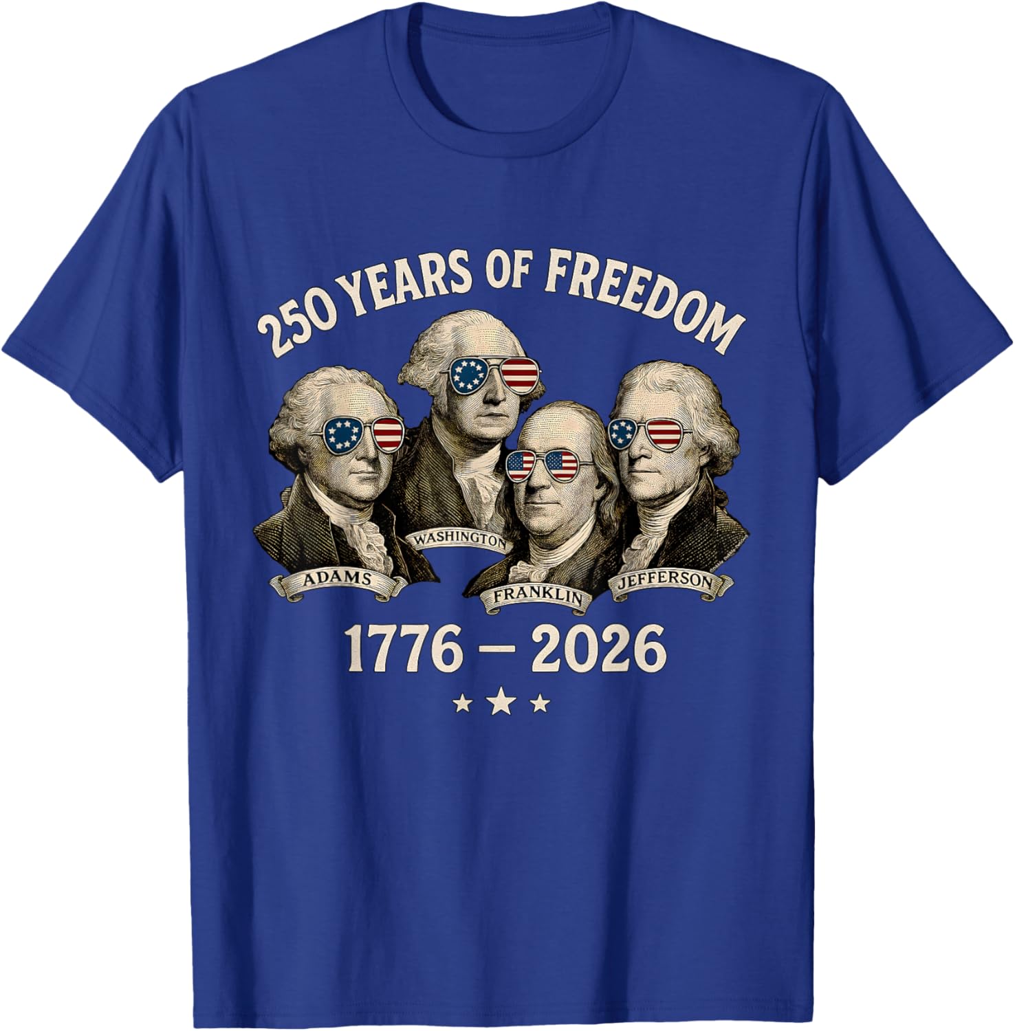 Founding Fathers 250 Years of Freedom 1776-2026 T-Shirt - T-Shirt | Royal