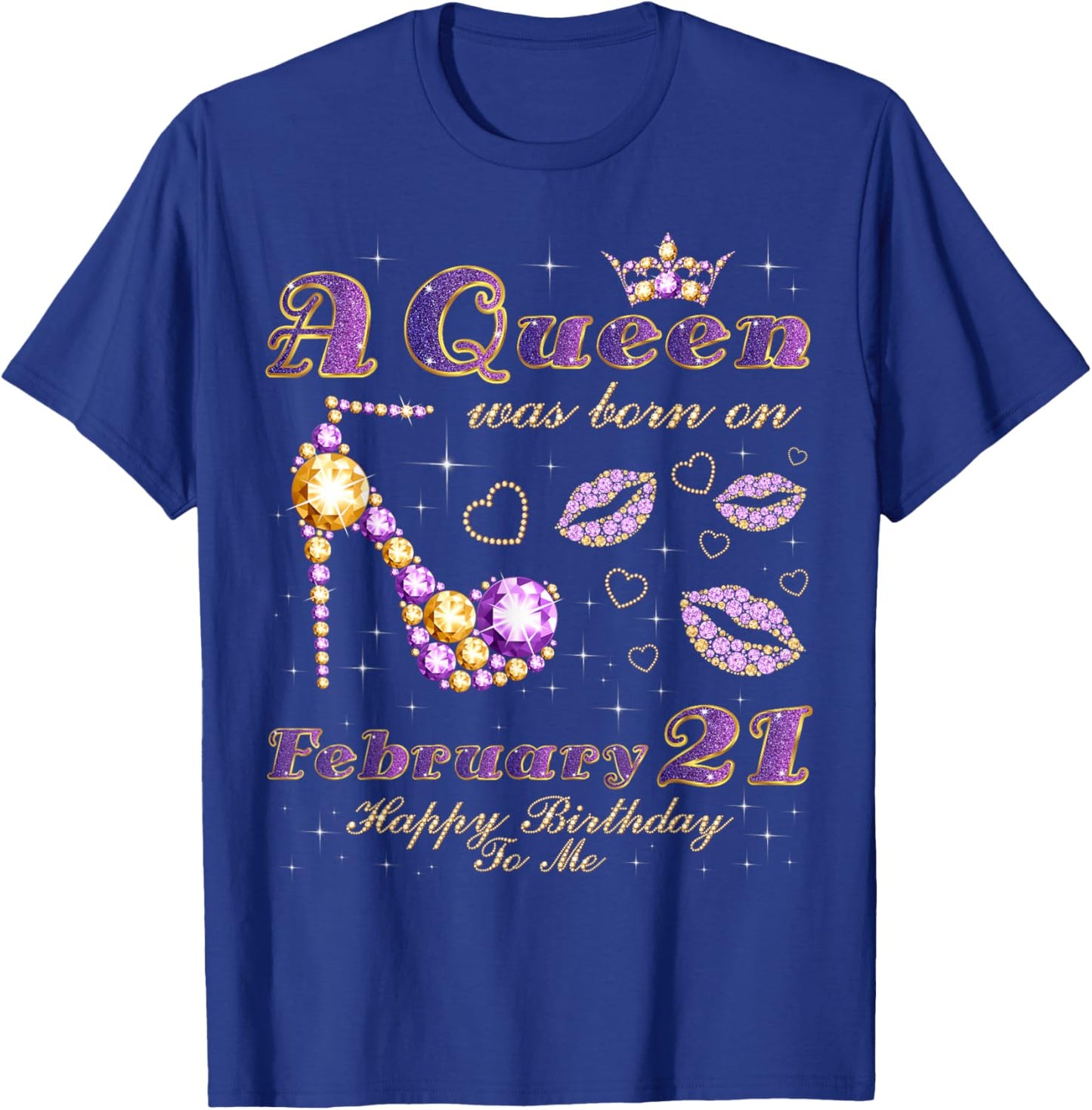 A Queen was Born on February 21, 21st February Birthday T-Shirt - T-Shirt | Royal