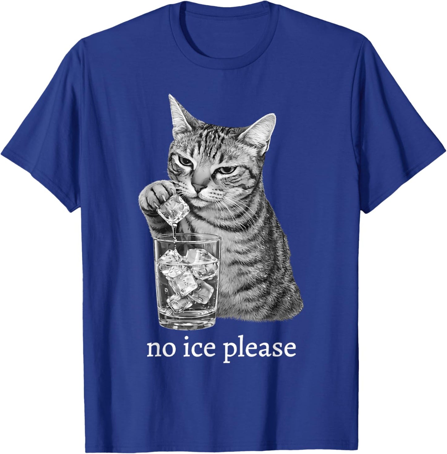 No Ice Please Funny Cat Meme Men Women T-Shirt - T-Shirt | Royal