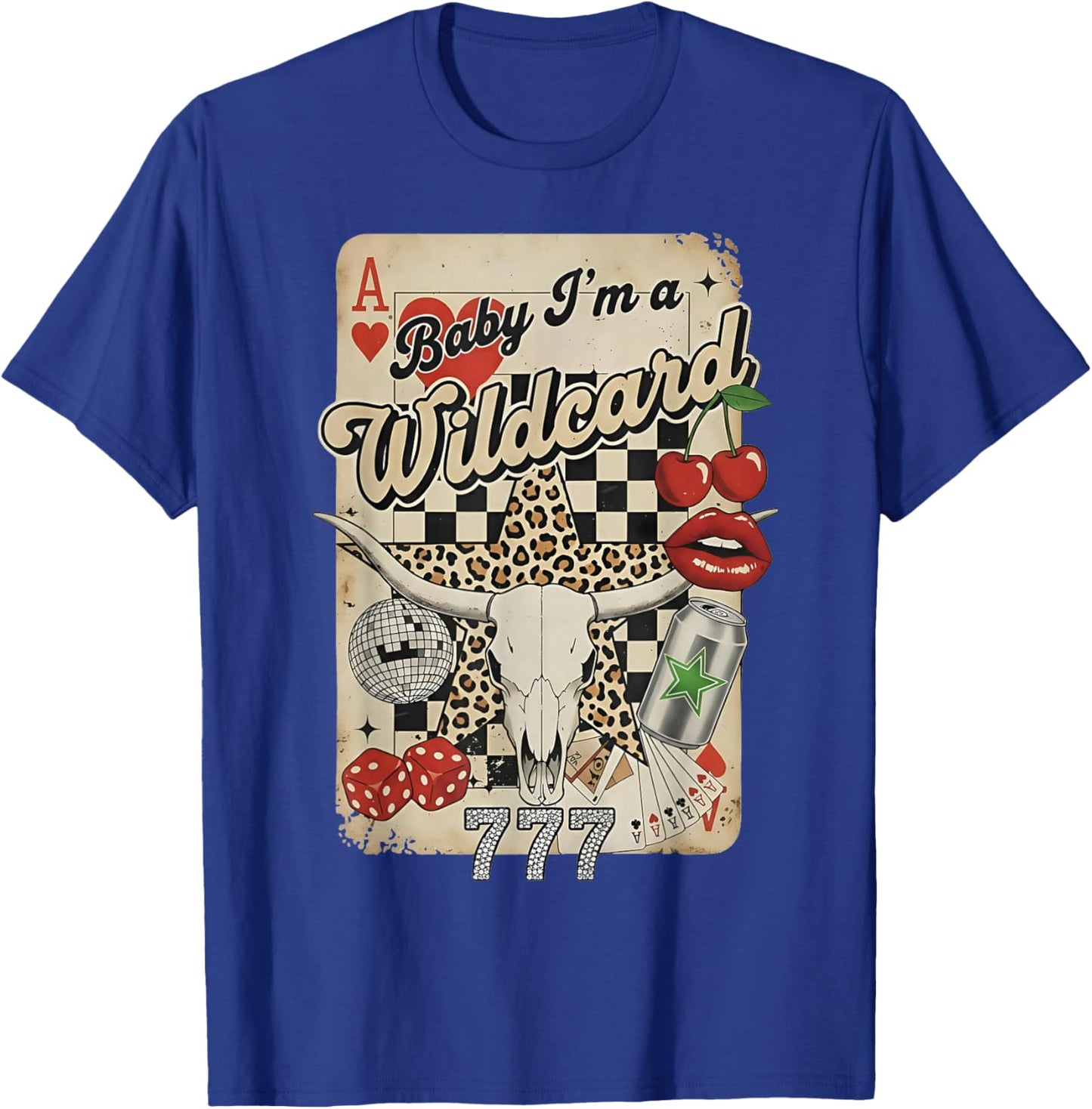 Baby I'm A Wildcard Card T-Shirt - T-Shirt | Royal