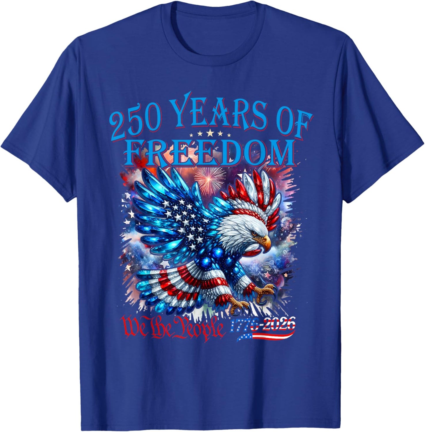 Eagle and Flag 250 Years of Freedom 1776-2026 250th Birthday T-Shirt - T-Shirt | Royal
