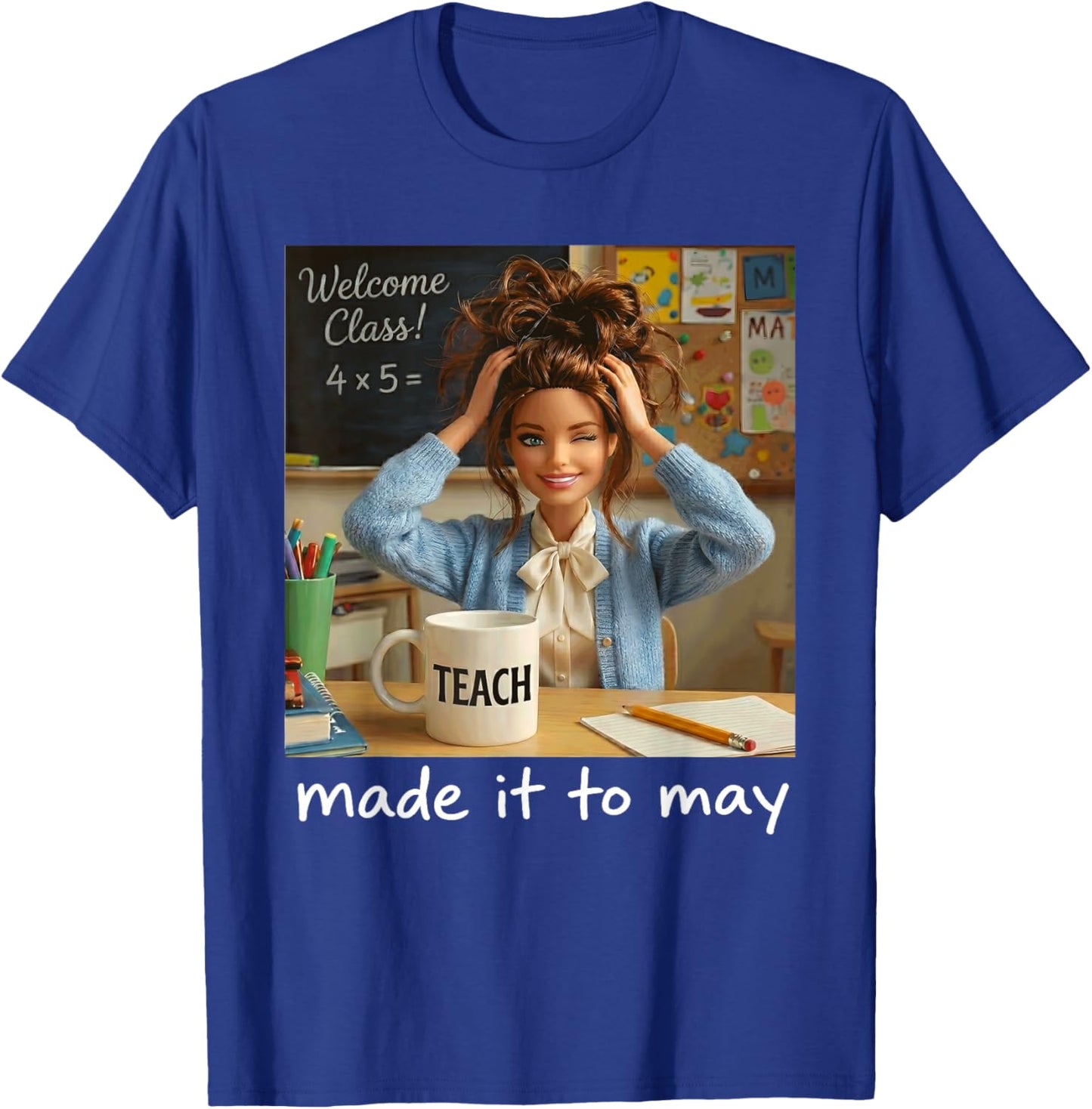 Funny Made It to May Teacher Girls Meme Last Day of School T-Shirt - T-Shirt | Royal