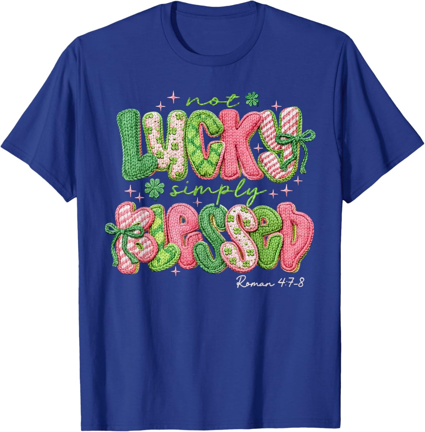 St.Patrick's Day Not Lucky Simply Blessed Irish Shamrock T-Shirt - T-Shirt | Royal