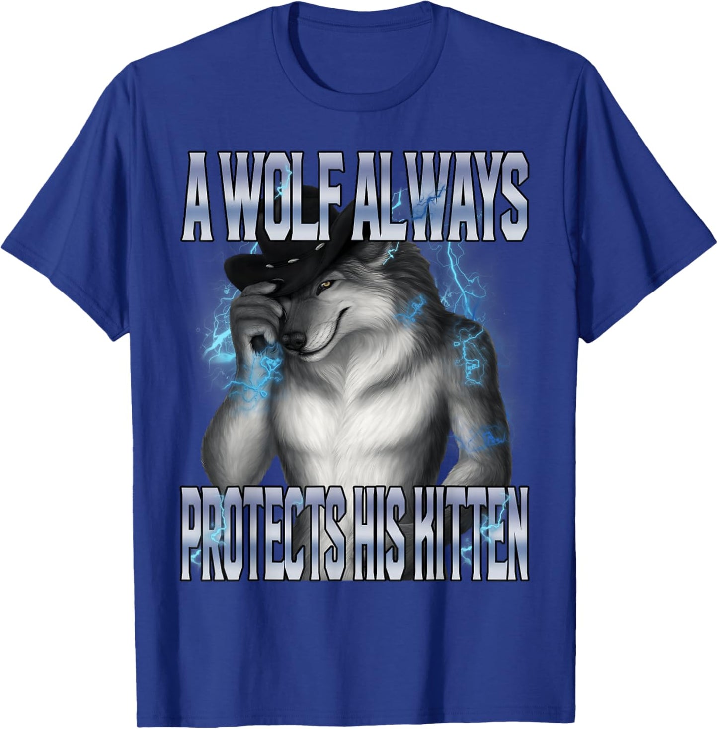 A Wolf Always Protects His Kitten Alpha Wolf Ironic Meme T-Shirt - T-Shirt | Royal