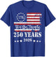 We The People 250 Years 250th 4th July USA 1776 2026 T-Shirt - T-Shirt | Royal