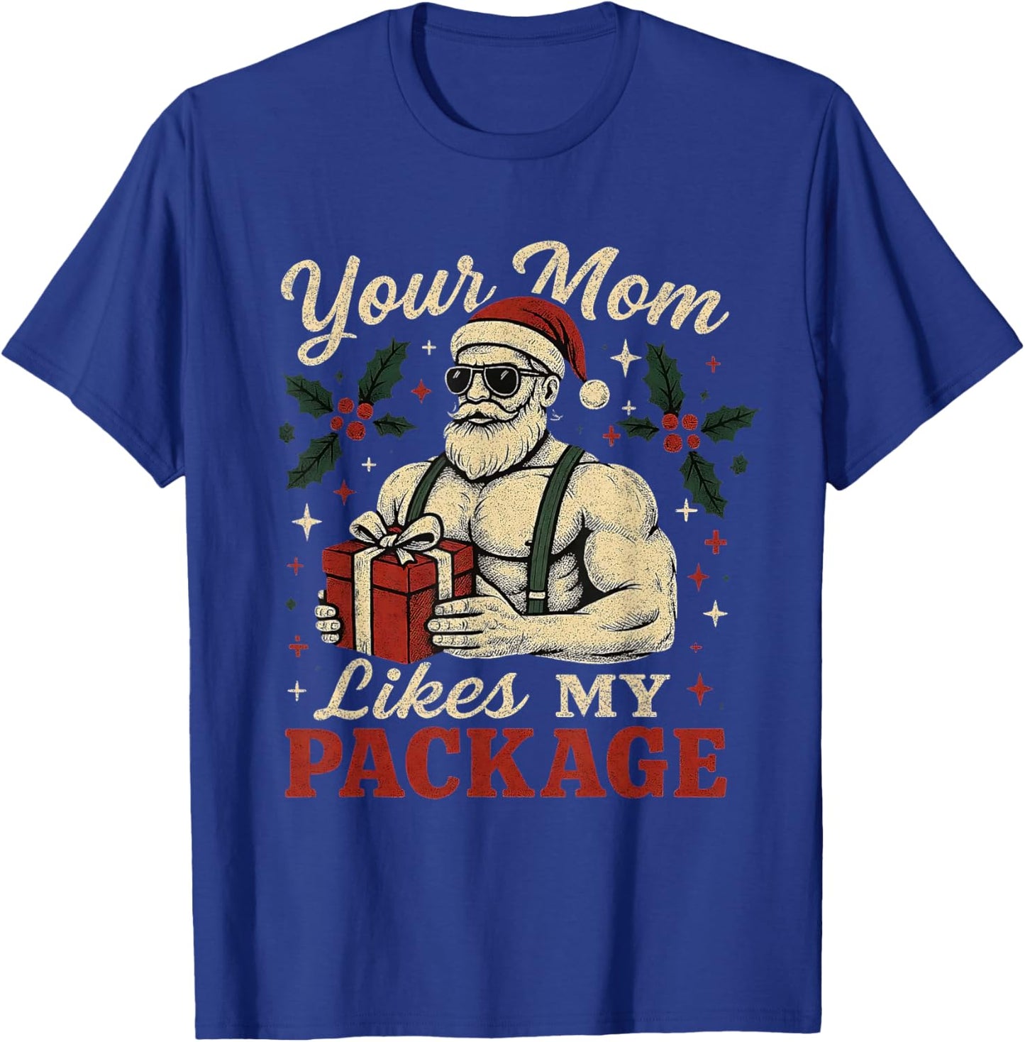 Your Mom Likes My Package Funny Santa Christmas T-Shirt - T-Shirt | Royal