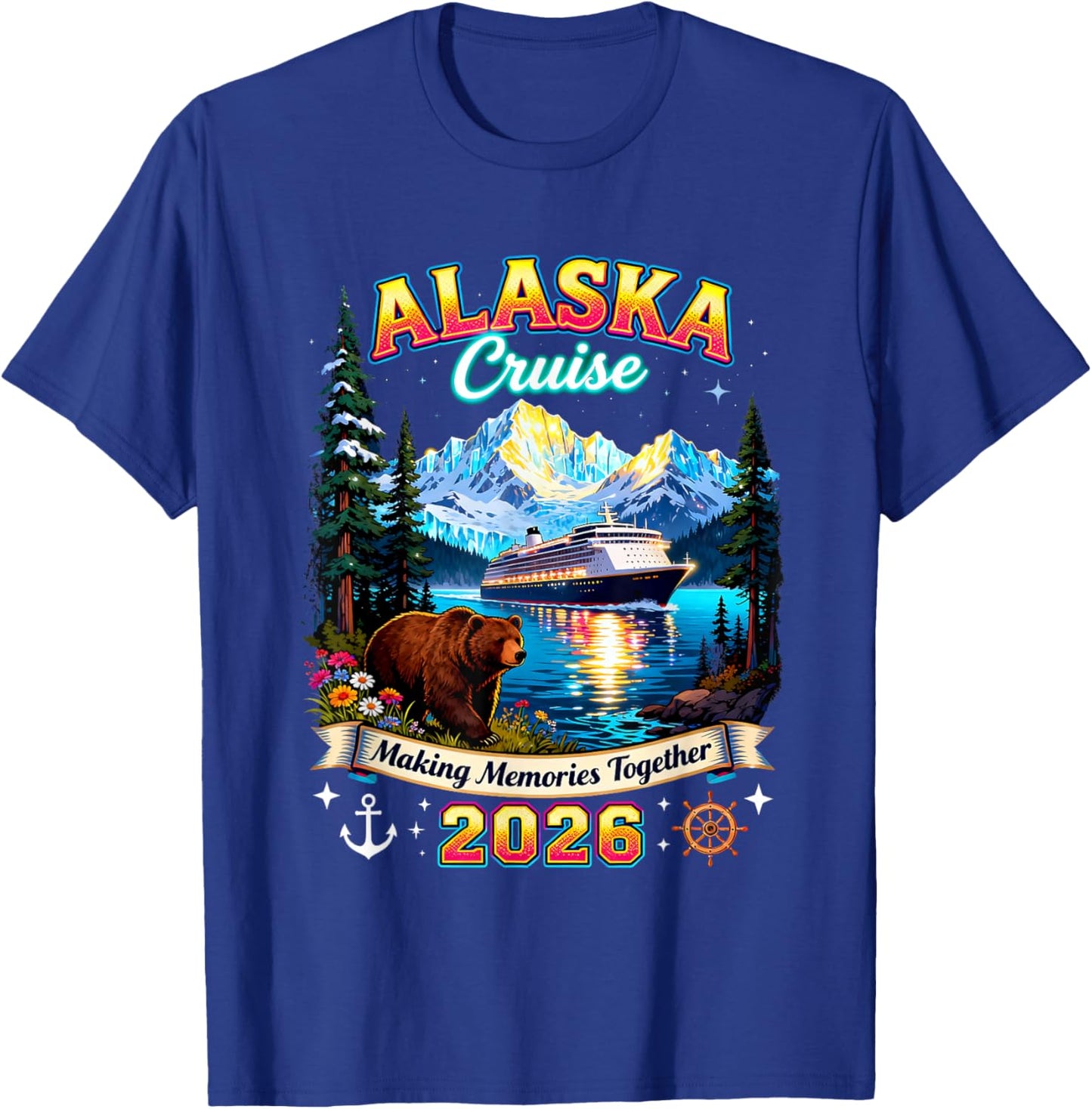 Alaska Cruise 2026 Making Memories Together T-Shirt - T-Shirt | Royal