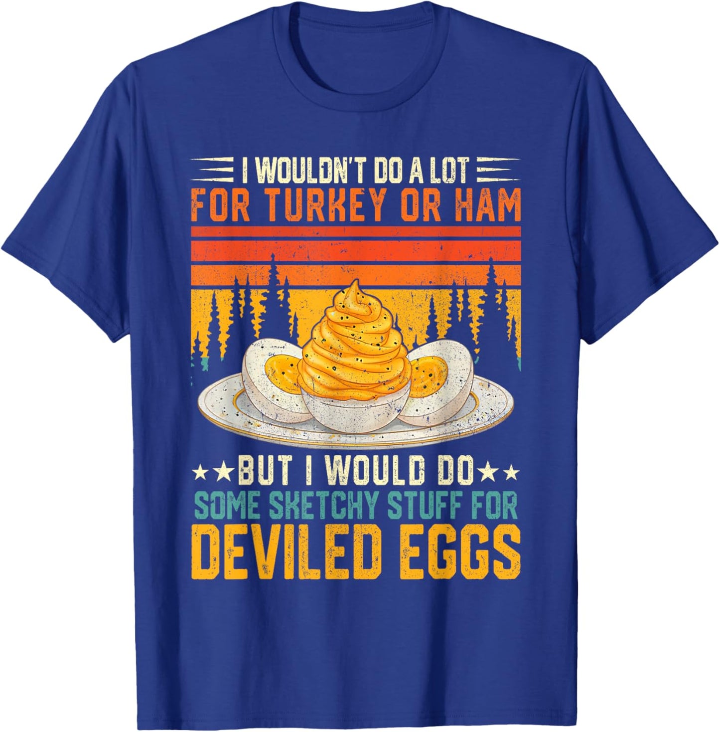 Silly Egg Meme Quote I Wouldn't Do A Lot for Turkey Or Ham T-Shirt - T-Shirt | Royal