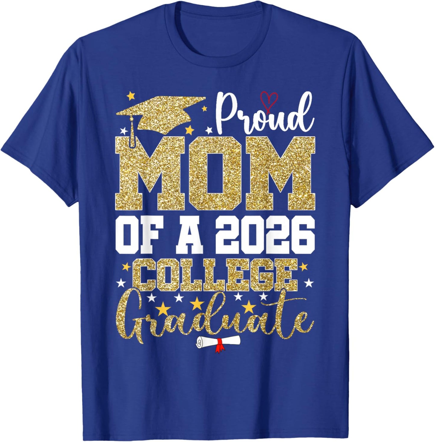 Proud Mom of A 2026 College Graduate Senior Graduation T-Shirt - T-Shirt | Royal