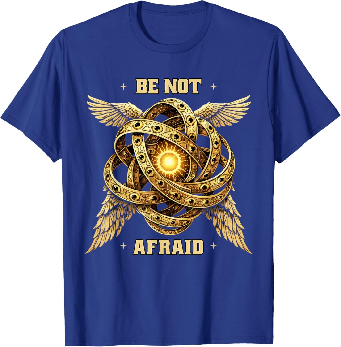 Be not Afraid Biblically Accurate Angel Vintage Ophanim T-Shirt - T-Shirt | Royal