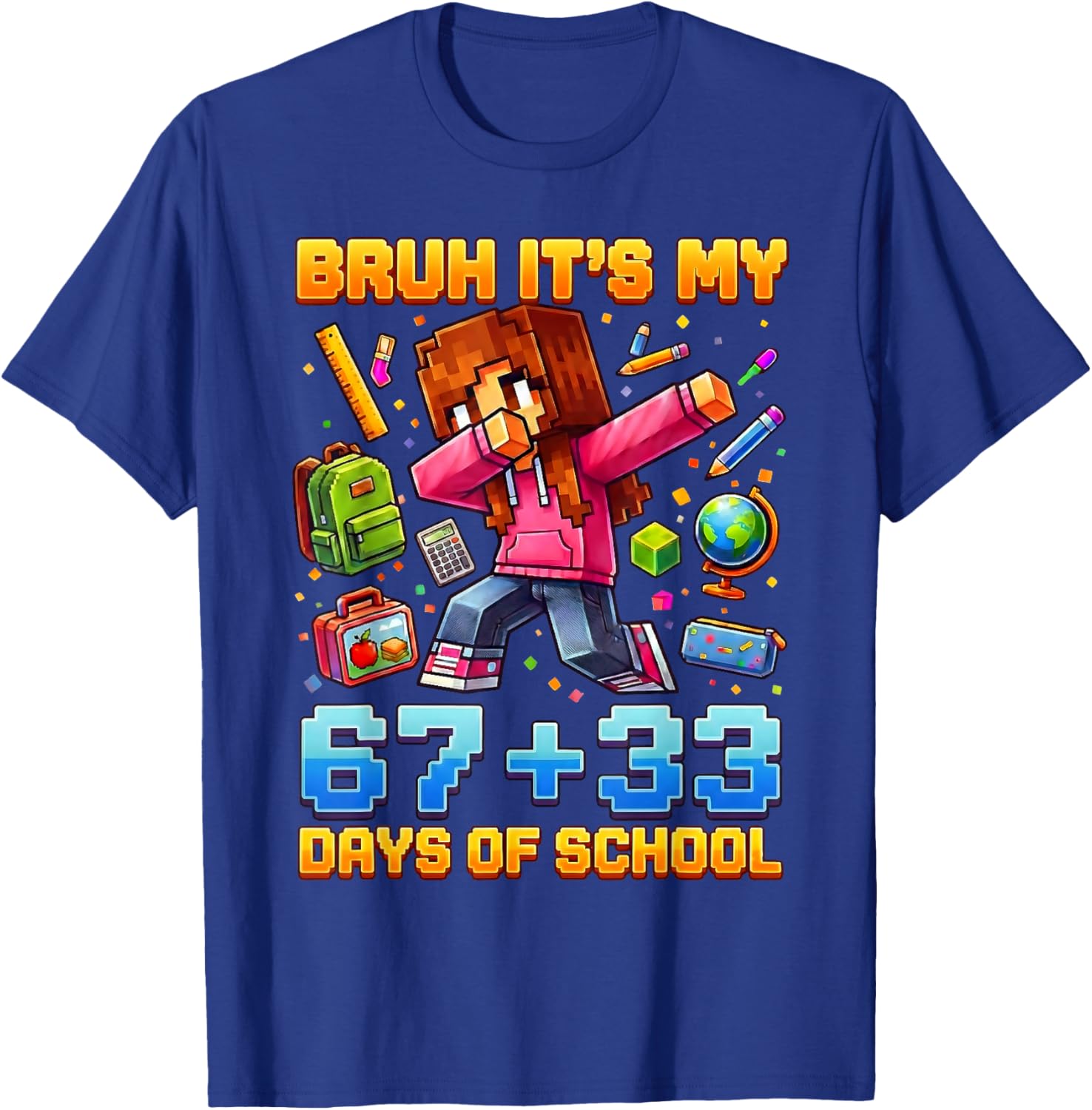 Funny Bruh Its My 67 33 Days of School Kids Girl 100th Day T-Shirt - T-Shirt | Royal