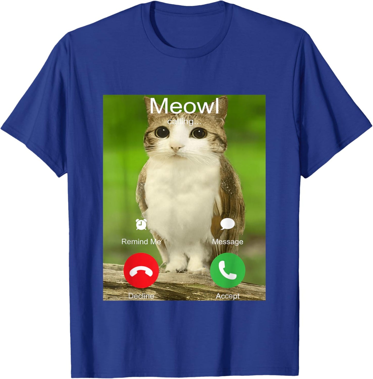 is Calling Decline Accept Phone Call Funny Cat Meme T-Shirt - T-Shirt | Royal