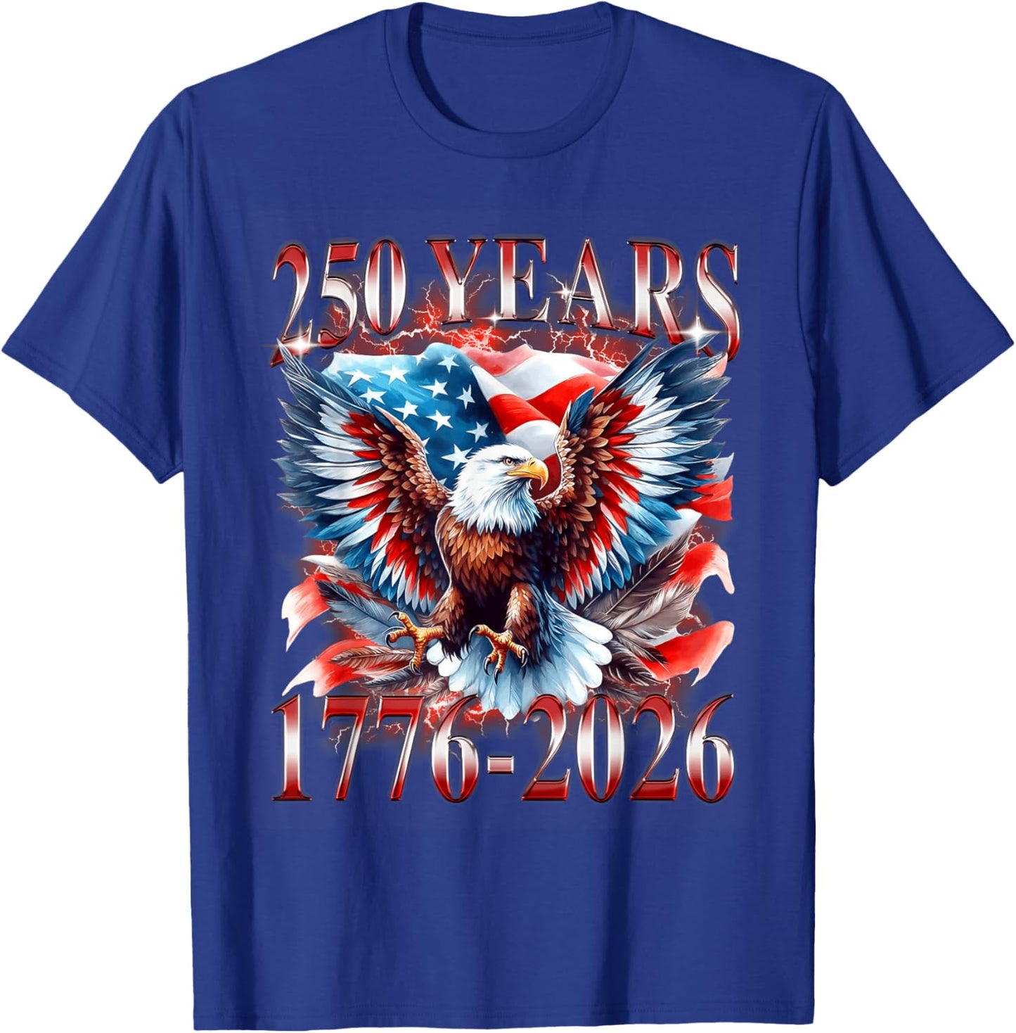 Eagle and Flag 250 Years 1776-2026 250th Birthday T-Shirt - T-Shirt | Royal