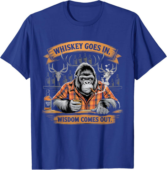 Gorilla Whiskey Goes in Wisdom Comes Out Funny Monkey T-Shirt - T-Shirt | Royal