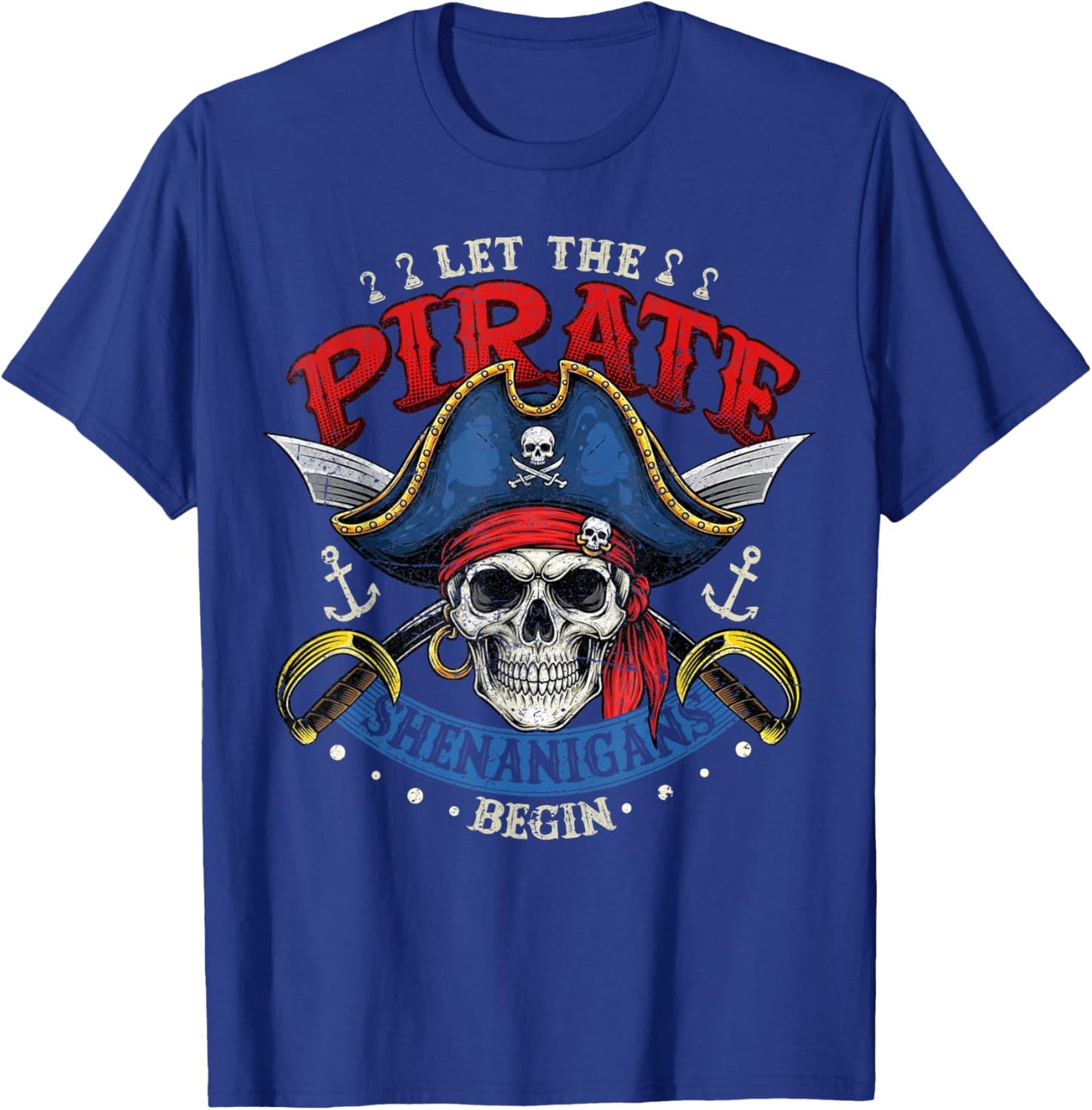 Halloween Shirt Funny Skull Let The Pirate Shenanigans Begin T-Shirt - T-Shirt | Royal