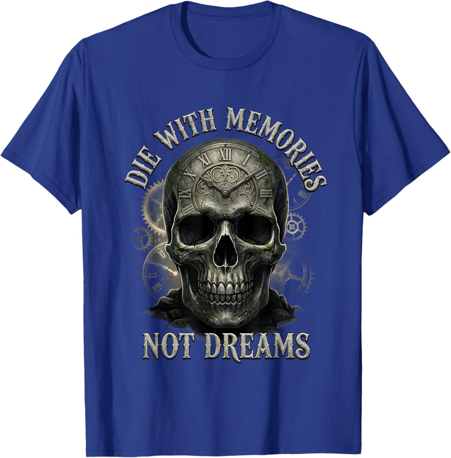 Skeleton Die with Memories Not Dreams T-Shirt - T-Shirt | Royal