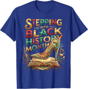 Stepping Into Black History Month High Heels Melanin Queens T-Shirt - T-Shirt | Royal