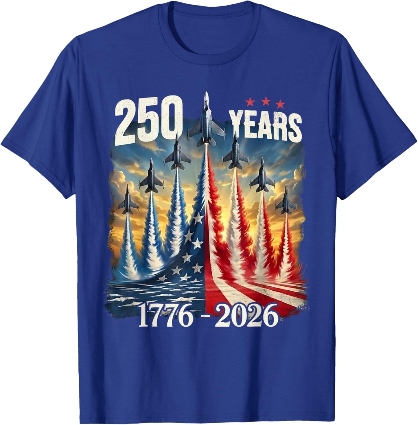 250 Years 1776-2026 Fighter Jets USA Flag 250th Birthday T-Shirt - T-Shirt | Royal