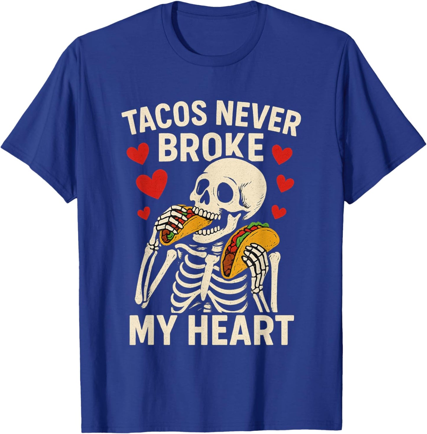Tacos Never Broke My Heart Valentine's Day Couple Matching T-Shirt - T-Shirt | Royal