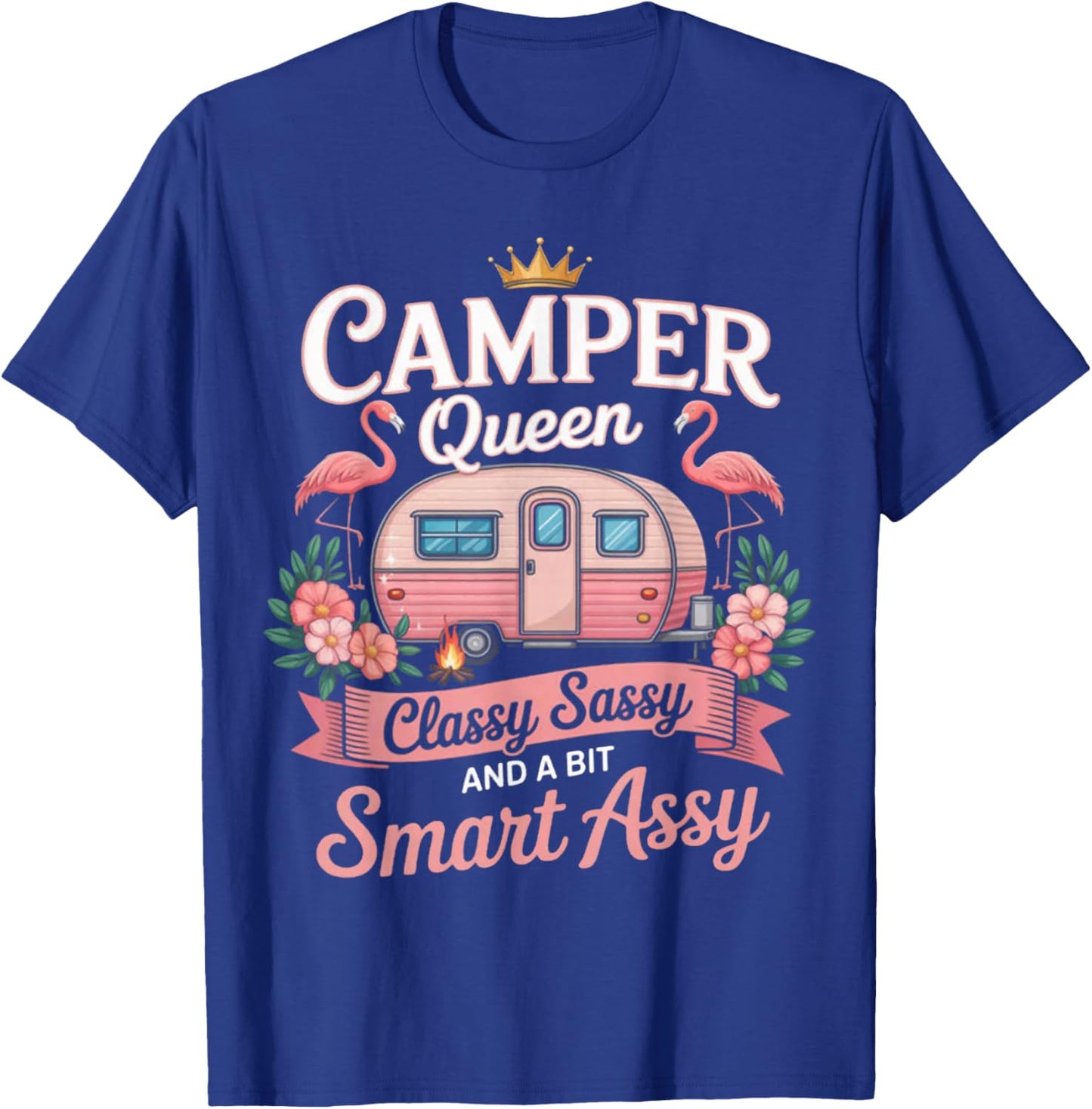 Camper Queen Classy Sassy Smart Assy Camping RV Gifts Women T-Shirt - T-Shirt | Royal