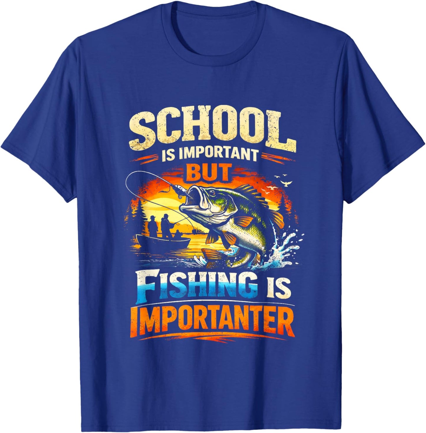 School is Important But Fishing is Importanter T-Shirt - T-Shirt | Royal