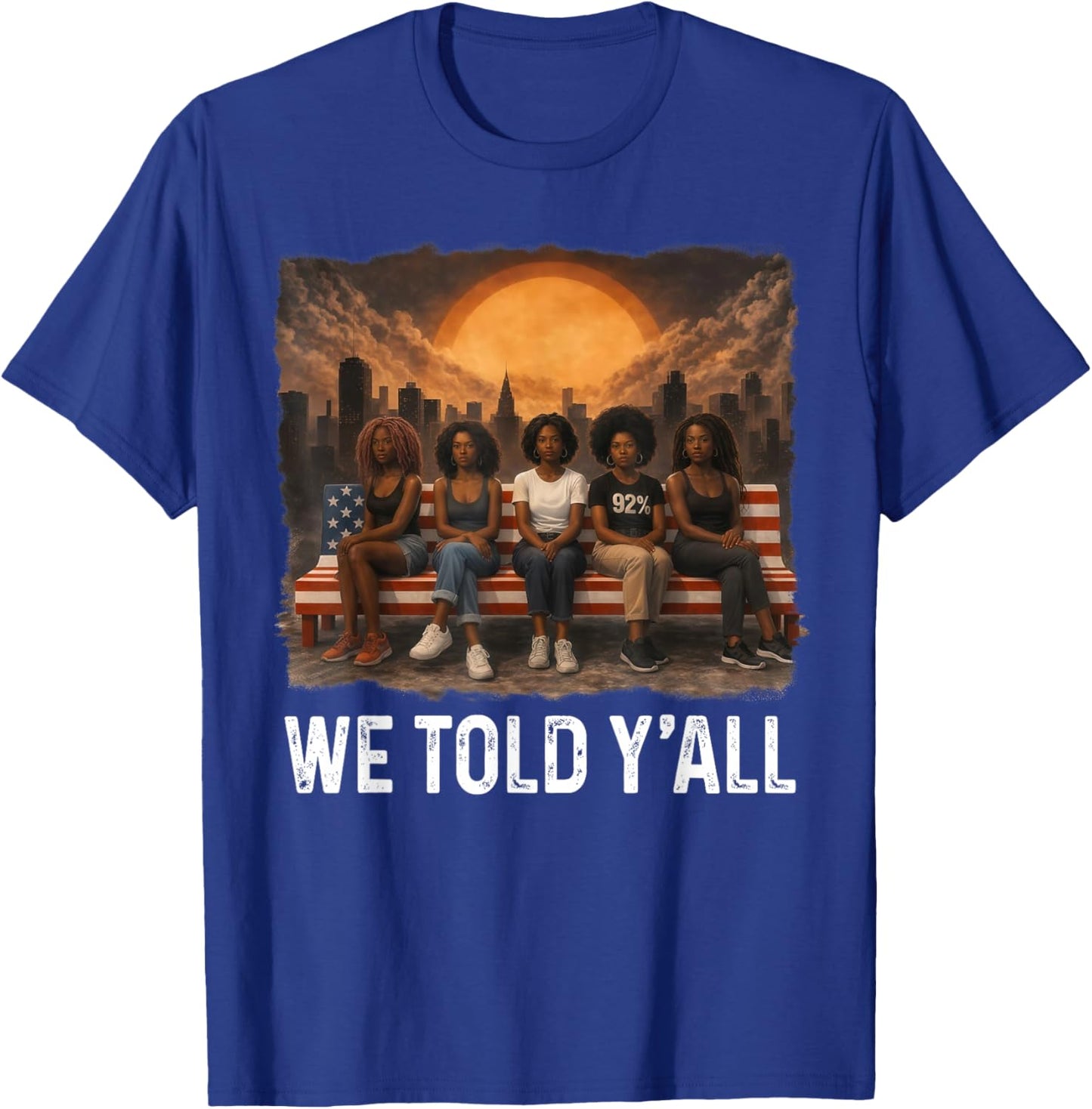 We Told Y'all 92% Black Women Girl 92 Percent Black History T-Shirt - T-Shirt | Royal