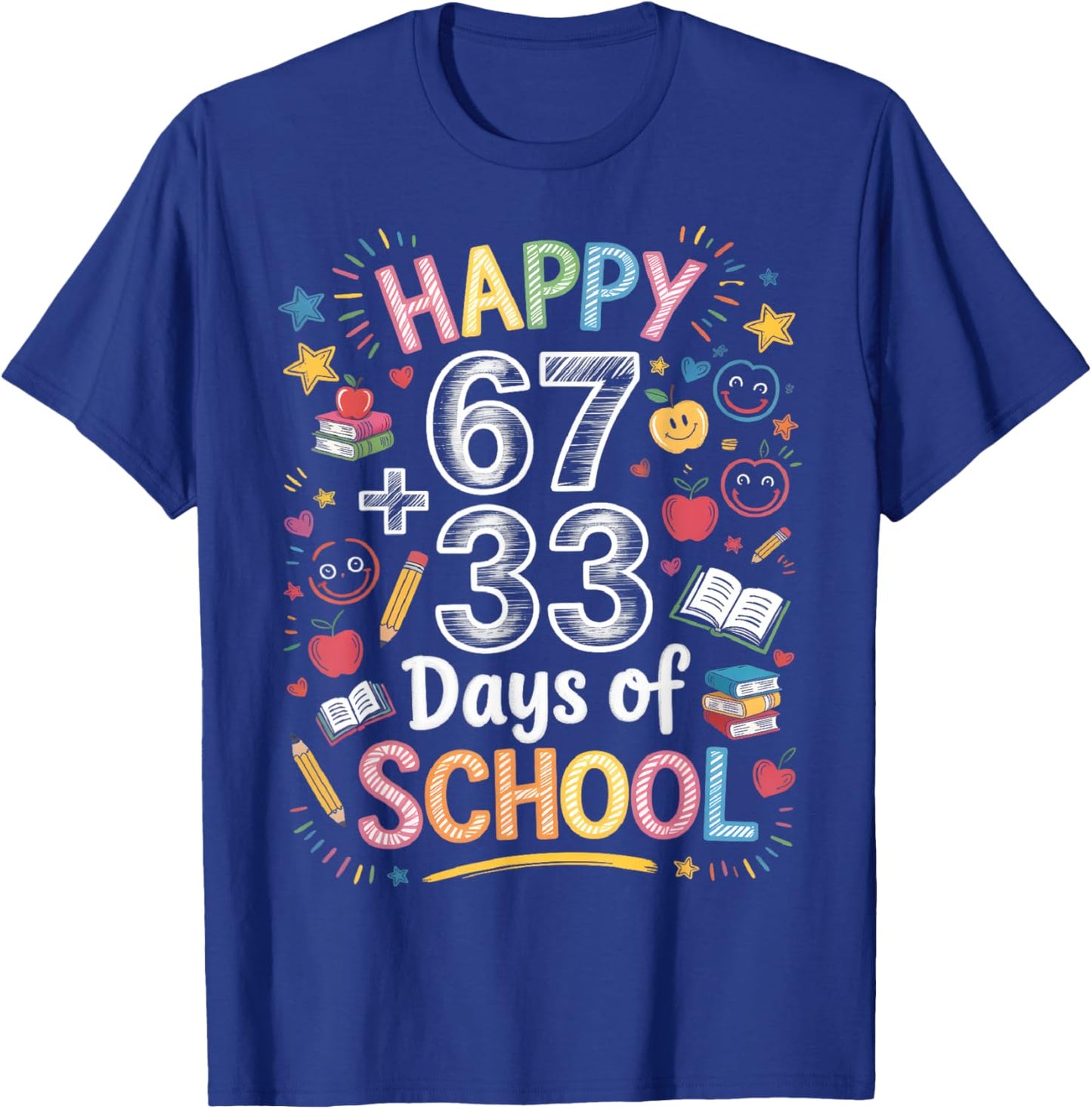Happy 67 33 Days of School Math 100 Days Smarter Fun 67 Meme T-Shirt - T-Shirt | Royal