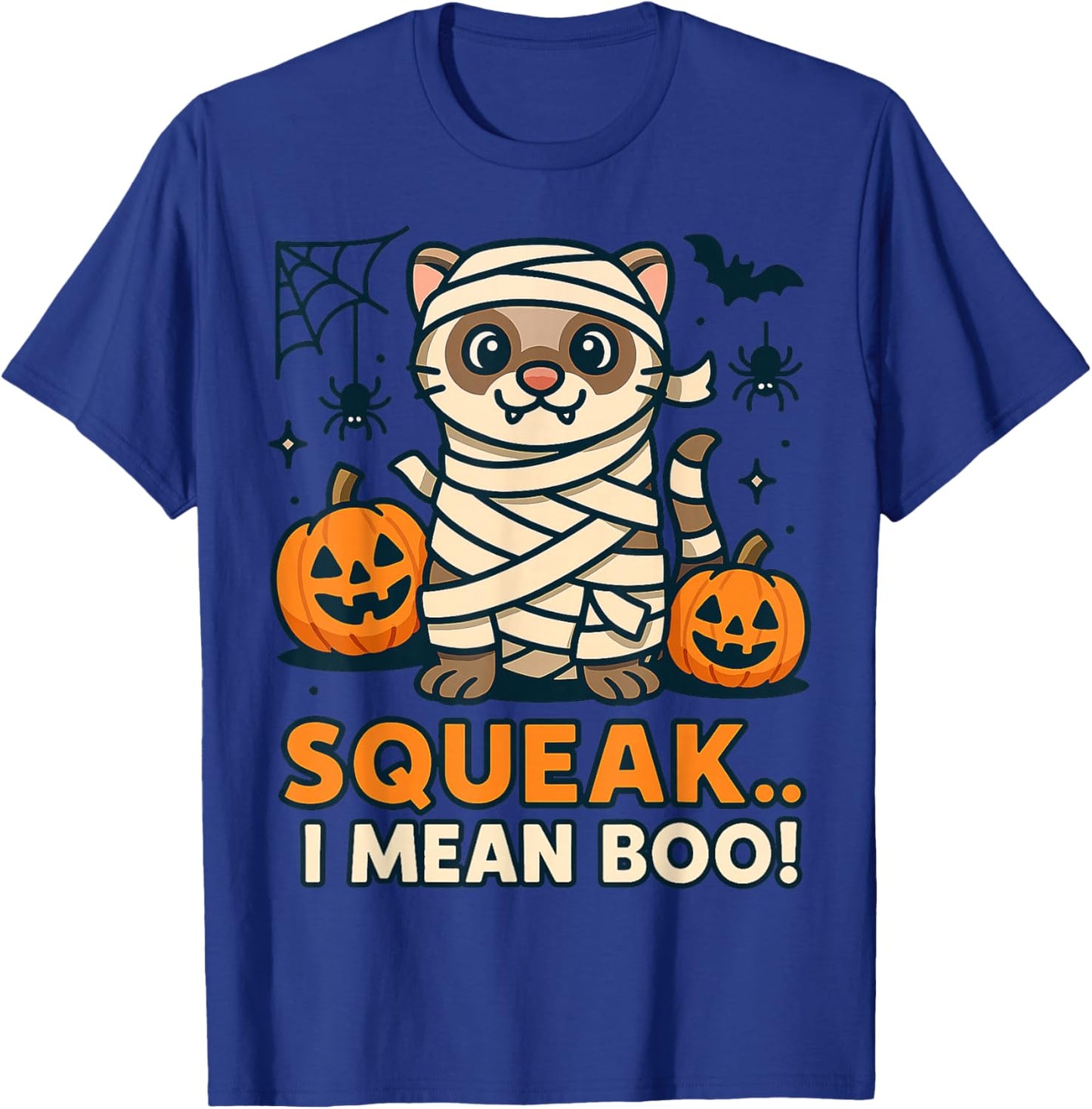 Funny Ferret Halloween Costume – Squeak I Mean Boo Quote T-Shirt - T-Shirt | Royal