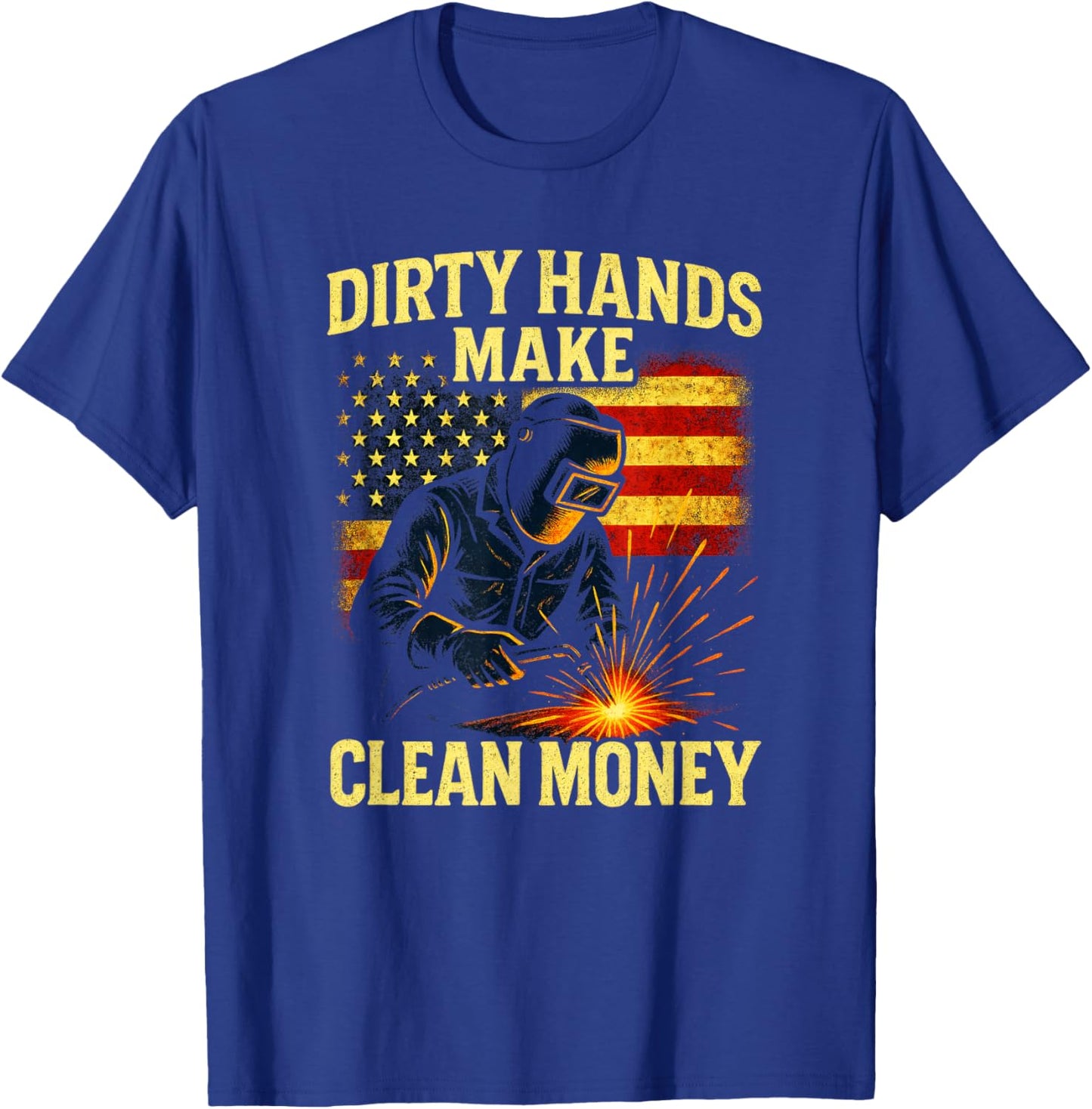 Dirty Hands Make - Patriotic Welding Art T-Shirt - T-Shirt | Royal
