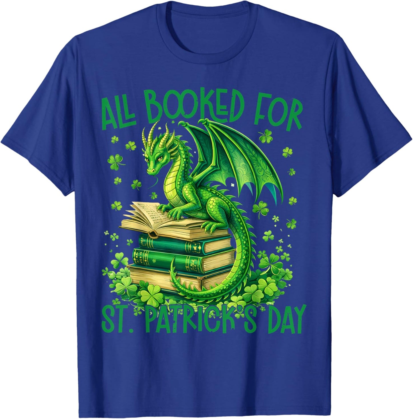 All Booked for St Patrick's Day Fun Dragon Women Kid T-Shirt - T-Shirt | Royal