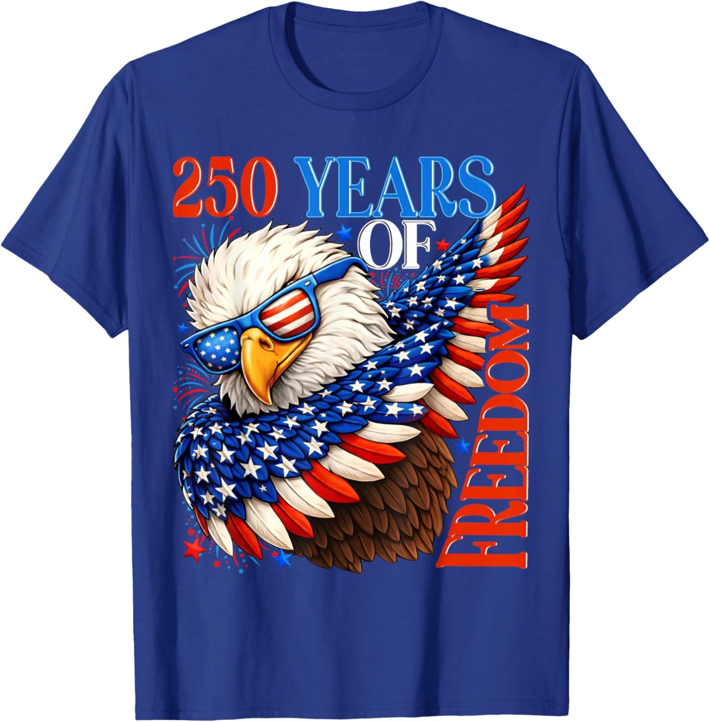 250 Years of Freedom 1776 2026 Patriotic Bald Eagle 4th July T-Shirt - T-Shirt | Royal