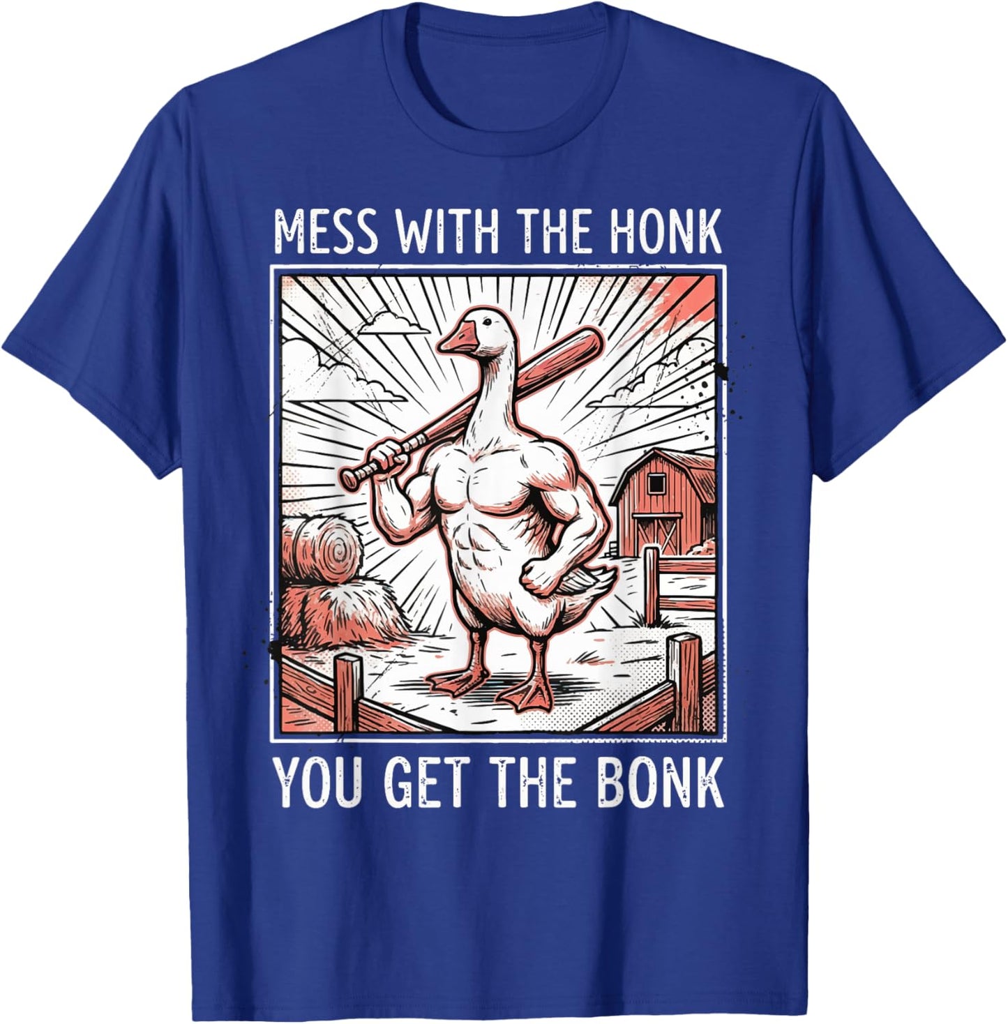 Mess with The Honk You Get The Bonk T-Shirt - T-Shirt | Royal