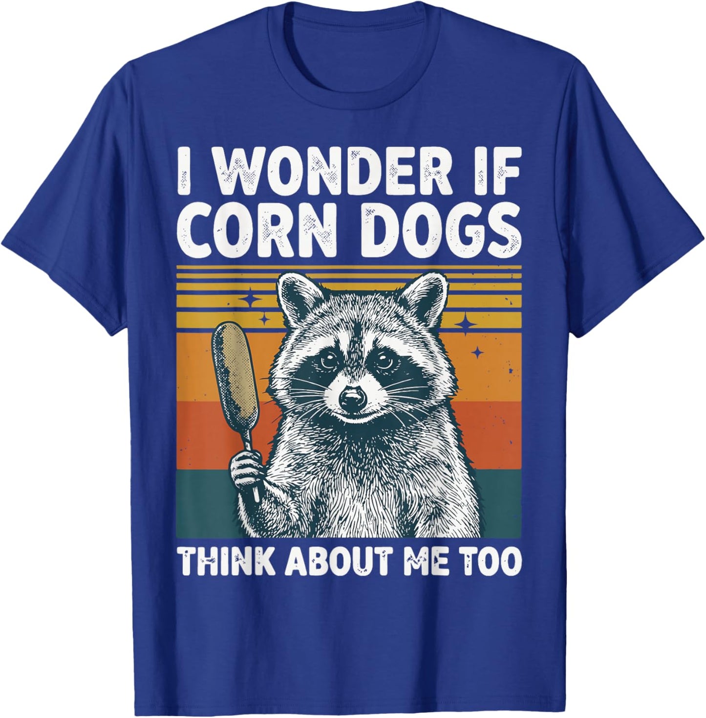 I Wonder If Corn Dogs Think About Me Too T-Shirt - T-Shirt | Royal