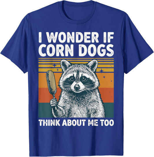I Wonder If Corn Dogs Think About Me Too T-Shirt - T-Shirt | Royal