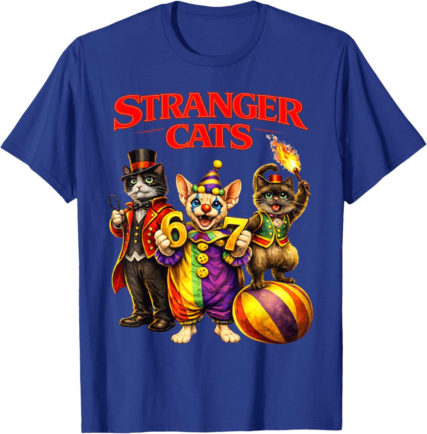 Stranger Cats Circus Funny 6 7 Meme Cat Parody Carnival Men T-Shirt - T-Shirt | Royal